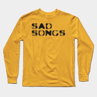 SAD SONGS Long Sleeve T-Shirt